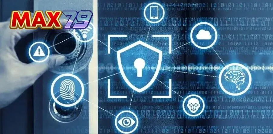 MAX79 cam kết giữ kín tư liệu mật cá nhân của hội viên