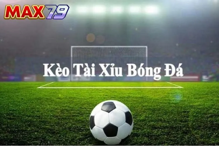 Kèo Tài Xỉu vui nhộn, hot hit, thưởng lớn